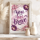 Je bent dappere bloemenkunst print