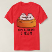 Je bent dat allemaal en dimsum Schattigee eten woo T-shirt (Design voorkant)