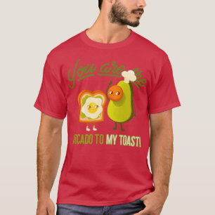 Je bent de advocaat van mijn toast 1 1 t-shirt