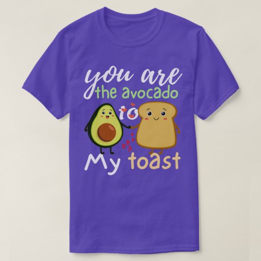 je bent de avocado van mijn toast t-shirt (Design voorkant)