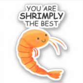 Je bent de beste garnalen sticker (Voorkant)
