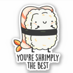 Je bent de beste grappige sushi pun sticker