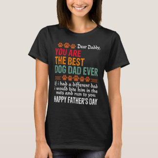 Je bent de beste hond die papa ooit heeft gekend t-shirt