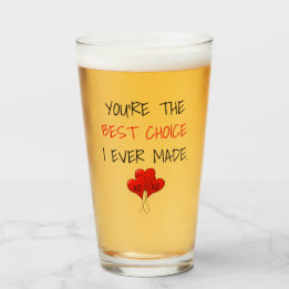 Je bent de beste keuze die ik ooit heb gemaakt Val Glas