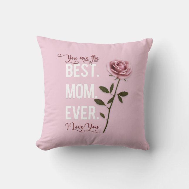 Je bent de beste mama ooit Moederdag roze Rose Kussen (Voorkant)