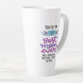 Je bent de beste moeder ooit. Jij bent de enige... Latte Mok (Rechterhoek)