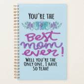 Je bent de beste moeder ooit. Jij bent de enige... Planner (Voorkant)