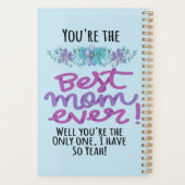 Je bent de beste moeder ooit. Jij bent de enige... Planner (Achterkant)