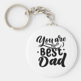Je bent de beste pap die zwart-wit Vaderdag is Sleutelhanger