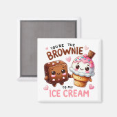 Je bent de Brownie naar mijn ijs - Magneet (Voorkant / Achterkant)