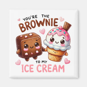 Je bent de Brownie naar mijn ijs - Magneet