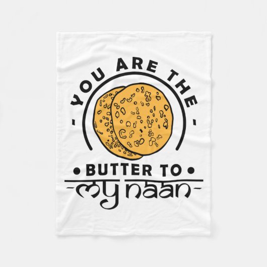 Je bent de butter van mijn naan. fleece deken (Voorkant)