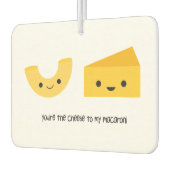 Je bent de Cheese van mijn Macaroni Air Freshener Luchtverfrisser (Links)