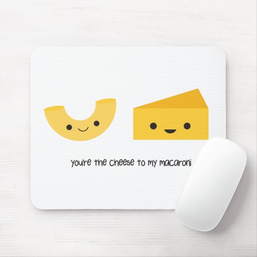 Je bent de Cheese van mijn Macaroni Muismat (Met muis)