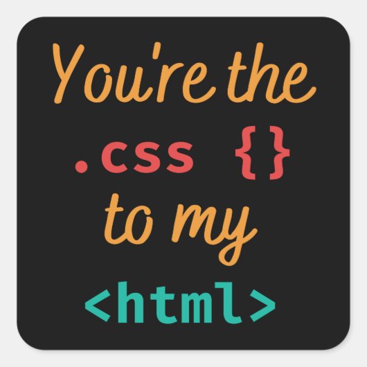 JE BENT DE CSS IN MIJN HTML - WEB DEV VIERKANTE STICKER (Voorkant)