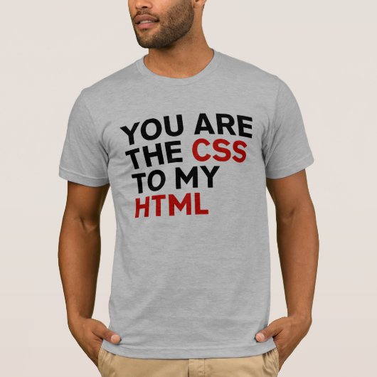 Je bent de CSS van mijn HTML T-shirt (Voorkant)