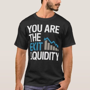 “Je Bent de Exit Liquiditeit” – Grappige Crypto & T-shirt