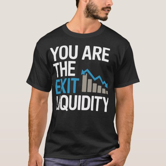 “Je Bent de Exit Liquiditeit” – Grappige Crypto & T-shirt (Voorkant)