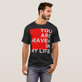 Je bent de hemel in mijn leven t-shirt (Voorkant volledig)