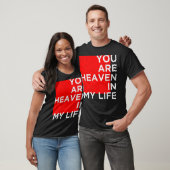 Je bent de hemel in mijn leven t-shirt (Unisex)