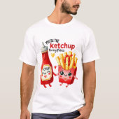 Je bent de ketchup van mijn vrienden. t-shirt (Voorkant)
