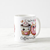 Je bent de koffie naar mijn donut - Mok (Voorkant rechts)