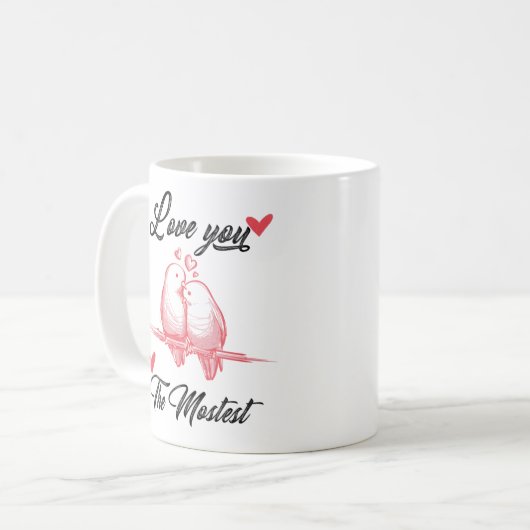 Je bent de meest valentijnse mok (Voorkant links)