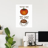 Je bent de pompoenkruid voor mijn laatste liefde. poster (Thuiskantoor)