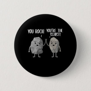 Je bent de rots van de Schist Rock Collector Pun G Ronde Button 5,7 Cm