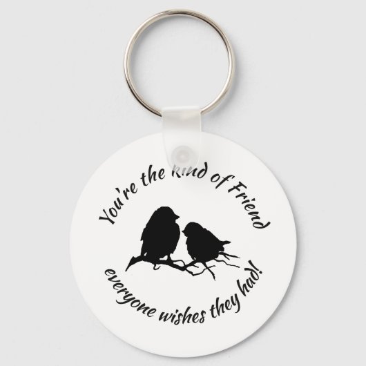 Je bent de soort Friend Cute Bird Silhouette art Sleutelhanger (Voorkant)