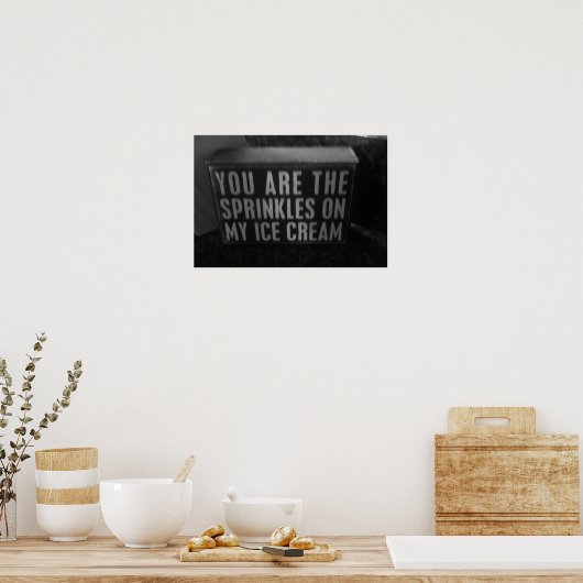 Je bent de sproeiers op mijn ijs poster (Keuken)