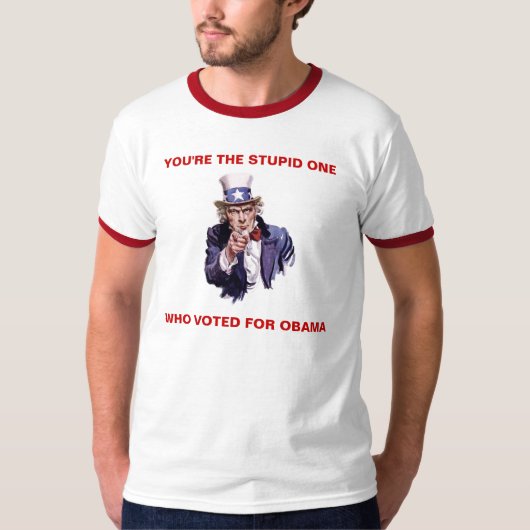 JE BENT DE STUPTE DIE VOOR OBAMA STEMDE T-SHIRT (Voorkant)