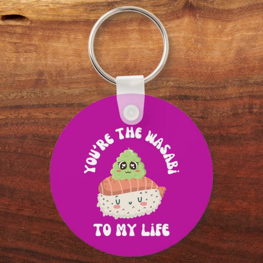 Je bent de Wasabi voor mijn leven... Sleutelhanger (Voorkant)