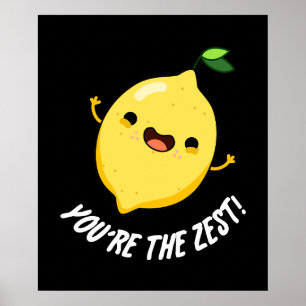 Je bent de Zest Funny Lemon Pun Dark BG Poster