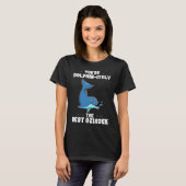 Je bent Dolphin, de beste Dziadek Dolphin Fath T-shirt (Voorkant volledig)