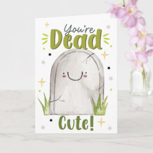Je bent Dood Schattig – Grappige Halloween Liefdes Kaart