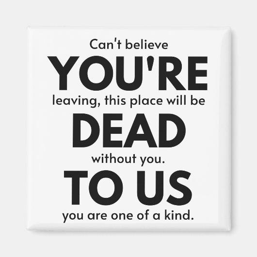 Je bent dood voor ons, collega die cadeau achterla magneet (Voorkant)