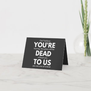 Je bent dood voor ons, collega gaat weg, grappig kaart