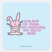 Je bent Dumb Vierkante Sticker (Voorkant)