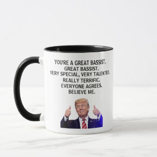 Je bent echt een geweldige bassist, Funny Trump Mok