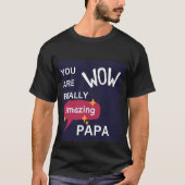 "Je bent echt geweldig papa" vaderdag T-shirt (Voorkant)
