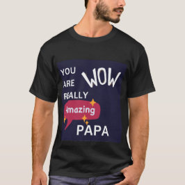 "Je bent echt geweldig papa" vaderdag T-shirt