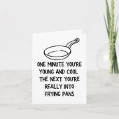 Je bent echt in de bakpan van de Birthday Kaart (Voorkant)