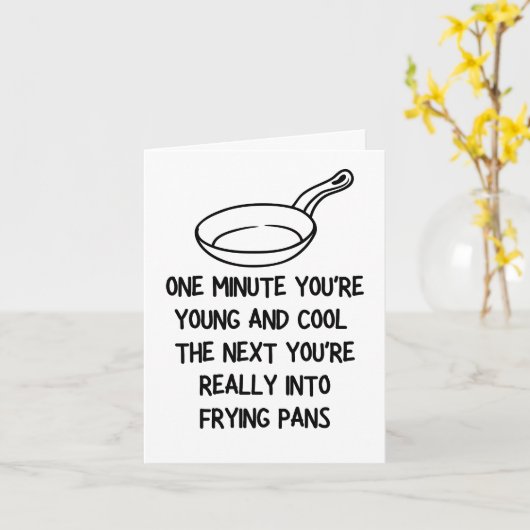 Je bent echt in de bakpan van de Birthday Kaart (Gele Bloem)