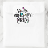 Je bent echt  vierkante sticker (Tas)