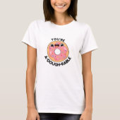 Je bent een behoorlijk rustige Funny Donut Pun. T-shirt (Voorkant)