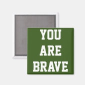 Je bent een Brave Magnet (Voorkant / Achterkant)