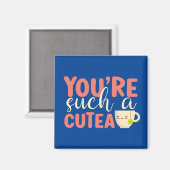 Je bent een Cutea Funny Tea Pun Cute Valentijnsdag Magneet (Voorkant / Achterkant)
