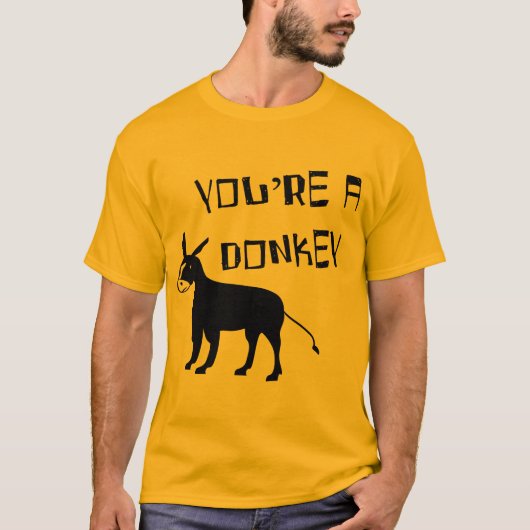 Je bent een Donkey T-shirt (Voorkant)