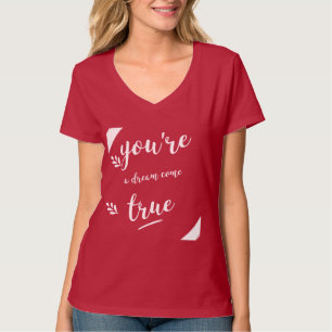 Je bent een droom die uitkomt spreuken citaten lie t-shirt
